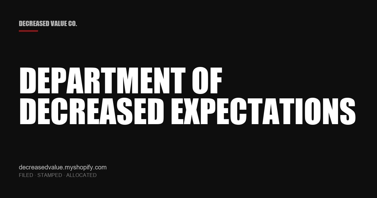 Drop #019 — Department of Decreased Expectations | Decreased Value Co. — share card