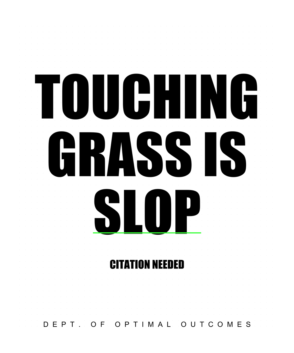 Touching Grass Is Slop — Decreased Value Co. (slopcore)