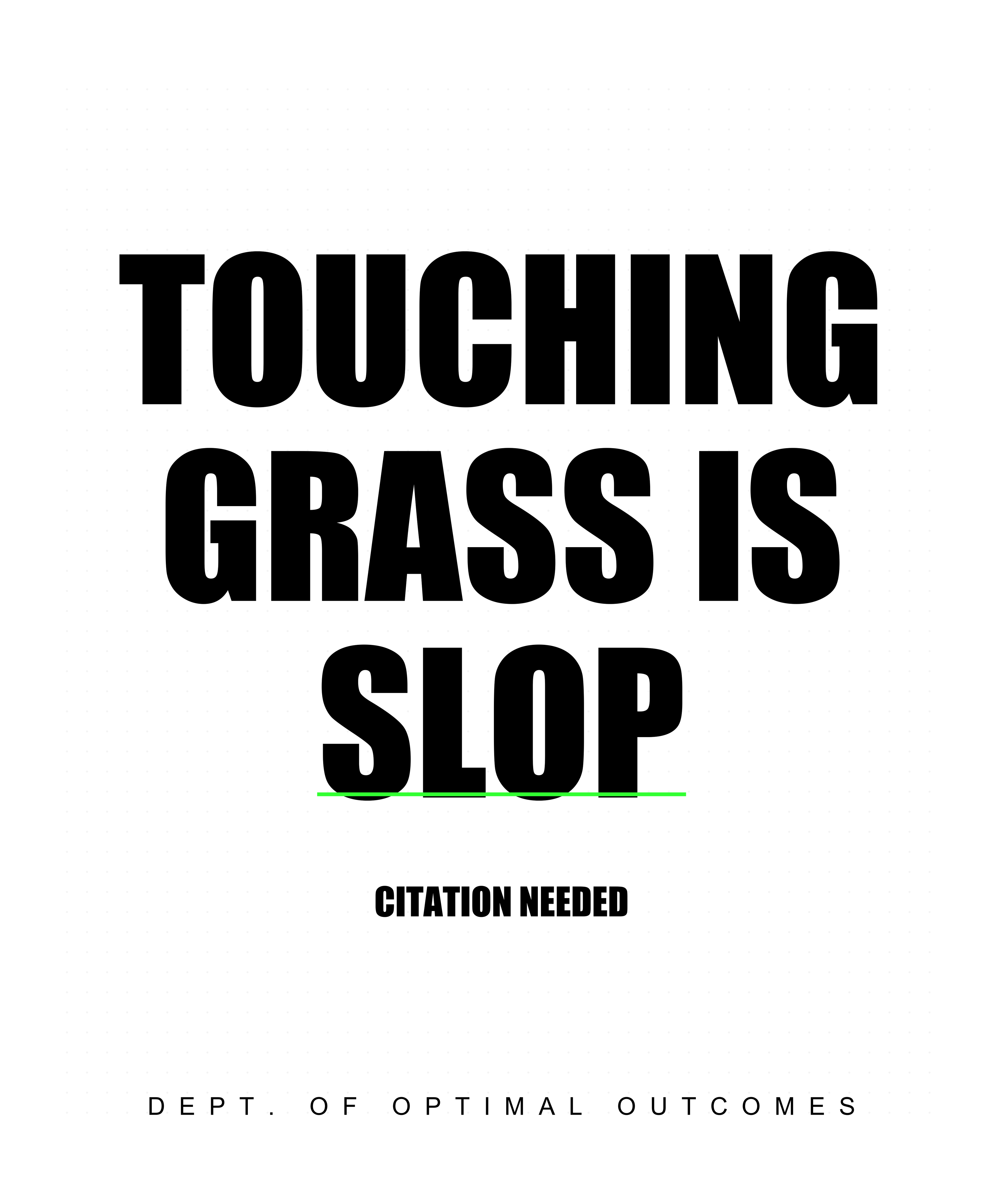 Touching Grass Is Slop — Decreased Value Co. (slopcore)